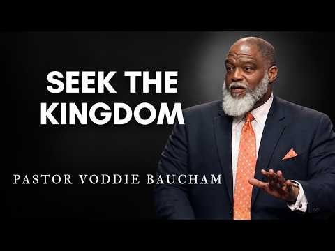 Seek The Kingdom | Voddie Baucham's Messages
