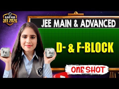 d- & f-Block in One Shot: All Concepts & PYQs Covered | JEE Main & Advanced | Safar JEE 2026
