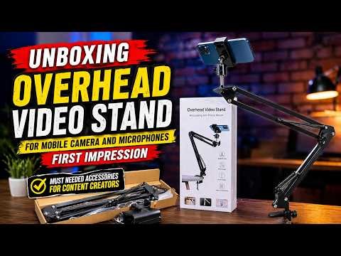 Unboxing Overhead Video Stand for Mobile Camera and Microphones || First Impression