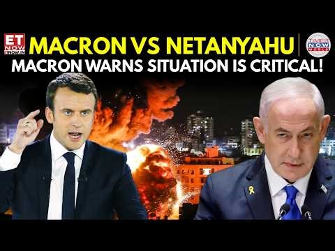 MACRON vs NETANYAHU: Lebanon Crisis SHATTERS Ceasefire Deal! | ET Now | Latest News | Breaking News