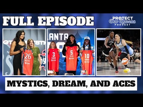 Aces Repeat AGAIN? Angel + Atlanta = TITLE? & Did Washington FUMBLE the Draft? | Protect Our Queens