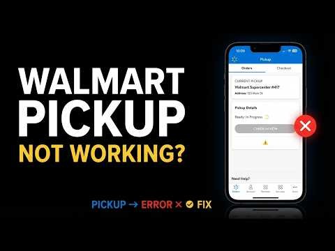 How to Fix Walmart Pickup Not Working Step by Step