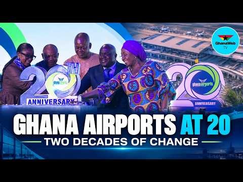 Ghana Airports at 20: How Two Decades Have Transformed Air Travel
