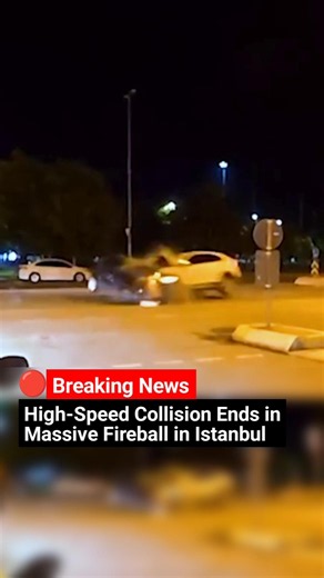🔴 BREAKING NEWS: High-Speed Collision Ends in Massive Fireball in Istanbul 🔥🚗