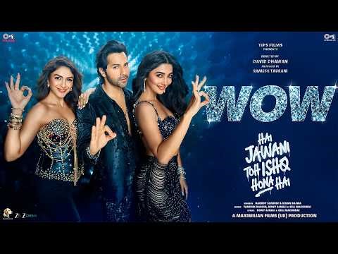 Wow | Hai Jawani Toh Ishq Hona Hai | Varun, Mrunal, Pooja | Tanishk | Harrdy | Kiran | Rony | Gill