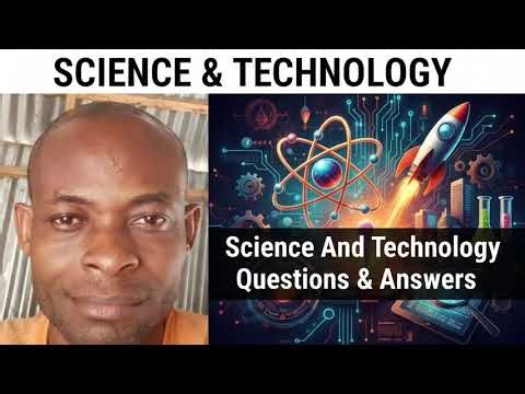 Science And Technology Questions And Answers | FAQs And Answers About Science And Technology