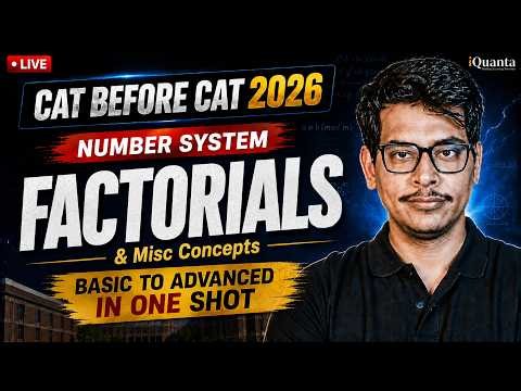 CAT 2026 | Number System - Factorials | Basic to Advance in one Shot | CAT Before CAT iQuanta