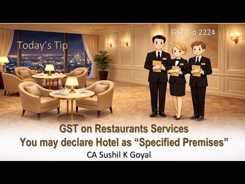 GST Tip 2224 : Specified Premises Declaration: Hotel Restaurant GST @18% (With ITC) by CASushilGoyal