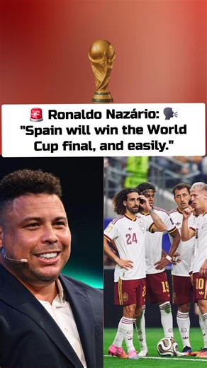 👑Ronaldo Nazário Backs Spain to Win the World Cup! 🇪🇸🏆 #spain #france #worldcup