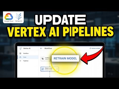 How to update Vertex AI pipelines for retraining production models - Step By Step