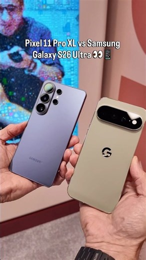 Pixel 11 Pro XL vs Samsung Galaxy S26 Ultra: which is the ultimate Android phone for you? 📱👀✨