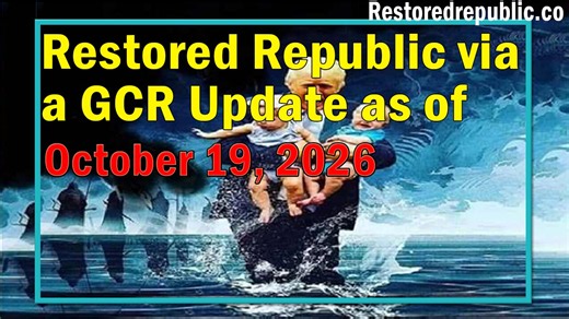 Restored Republic via a GCR Update as of October 19, 2026 - Judy Byington