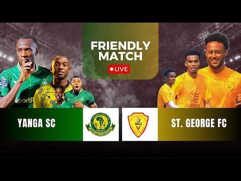 🔴 LIVE: YANGA VS ST GEORGE FC | FRIENDLY MATCH | UHURU STADIUM - DAR ES SALAAM