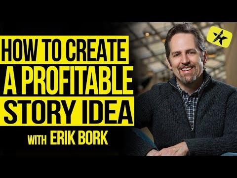 How to Create a Viable & Profitable Story Idea with Erik Bork