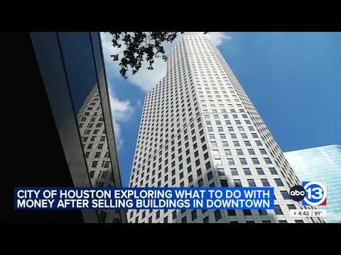 City of Houston exploring what to do with money after selling 2 buildings in downtown Houston