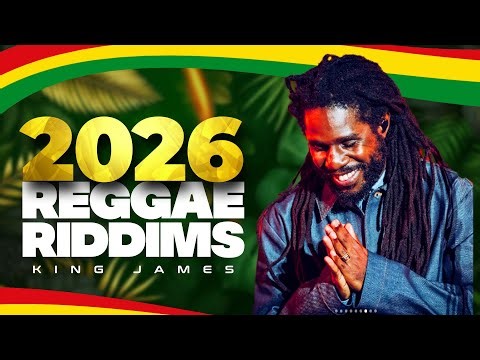 Best of Reggae Riddims Mix 2026 | King James | Chronixx | Kabaka Pyramid | Protoje | Sizzla