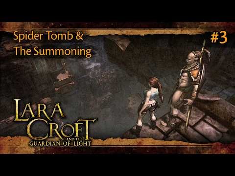 Lara Croft and the Guardian of Light | Blind Playthrough (solo) | #3 - Spider Tomb & The Summoning