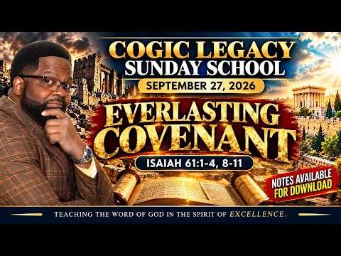 Everlasting Covenant, Isaiah 61:1-4, 8-11, September 27, 2026, COGIC Legacy Sunday School Lesson