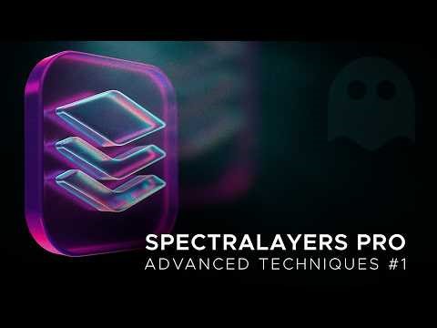 Spectralayers Pro - Advanced Techniques