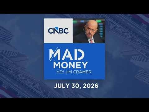 Mad Money 07/30/26 | Audio Only