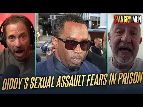 Diddy's Sexual Assault Fears In Prison | 2 Angry Men