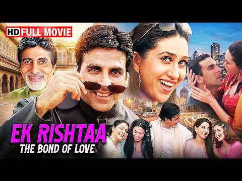एक रिश्ता (2001) Full Movie HD | Amitabh Bachchan, Akshay Kumar | Emotional Family Story ❤️