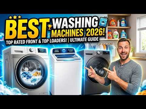 Best Washing Machines 2026 🔥 Top 14 Picks for Every Home
