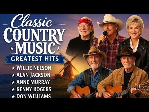 Country Music Legends Collection 2026 🤠 Kenny Rogers, Don Williams, Alan Jackson - The Hits