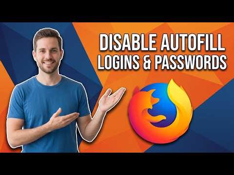 How To Disable Autofill Logins And Passwords In Mozilla Firefox (Easy Guide)