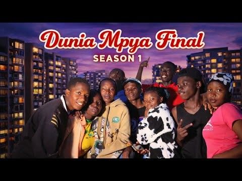 DUNIA MPYA | FINAL | SEASON 1
