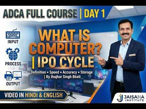 Day 1: What is Computer? | Information Theory & IPO Cycle | ADCA Full Course (90 Days) by J.S. Bhati