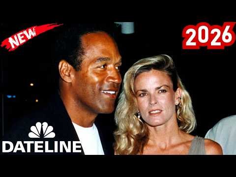 Dateline 2026 - Dateline NBC Full Episodes- The People vs. O.J. Simpson- 48 Hours Murder Documentary