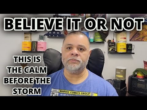 DISASTER AHEAD! - THIS IS THE CALM BEFORE THE STORM - PREPARE FOR YOUR FAMILIES NOW!