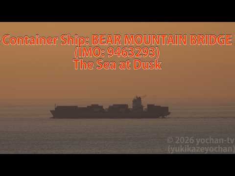 Container Ship: BEAR MOUNTAIN BRIDGE (IMO: 9463293) The Sea at Dusk