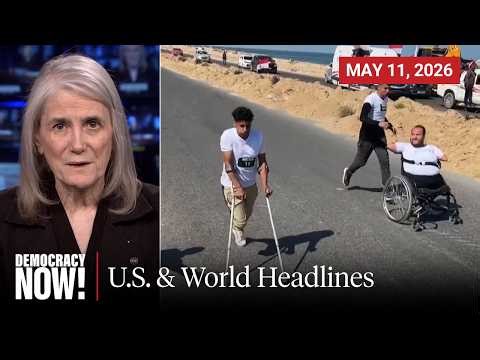 Top U.S. & World Headlines — May 11, 2026