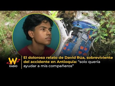 Doloroso relato de David Rúa, sobreviviente de accidente en Antioquia: solo quería ayudarlos | La W