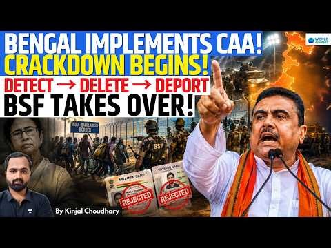 WEST BENGAL Begins Crackdown On Illegal Bangladeshis - BSF Takes Over! CAA Implemented | Kinjal