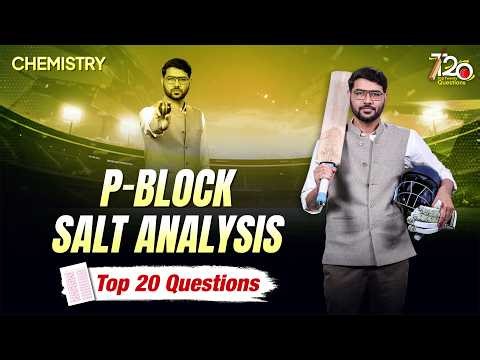P-Block & Salt Analysis: TOP 20 QUESTIONS for NEET 2026 🎯Chemistry by Rohit Saini Sir