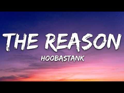 Hoobastank - The Reason (Lyrics)
