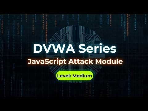 DVWA Complete Tutorials 2026 (Damn Vulnerable Web Application): JavaScript Attack Module | Medium