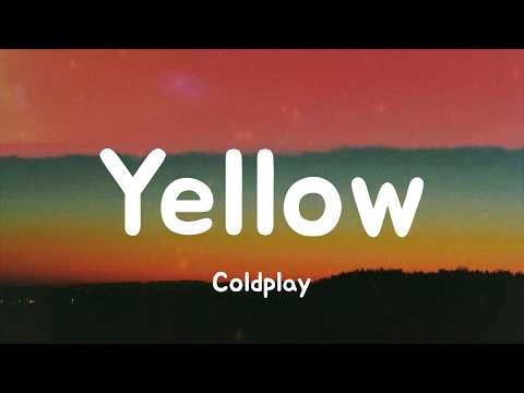 Yellow - Coldplay (Lyrics)