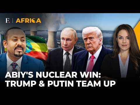 Ethiopia: Abiy Unites US & Russia as Trump, Putin Back Nuclear Power Push | Firstpost Africa | N18G