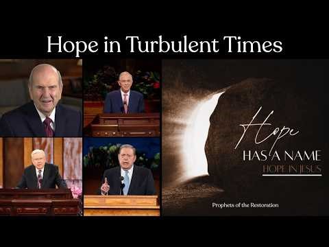 Hope in Turbulent Times, by President Nelson, Elders Andersen, Ballard and Holland