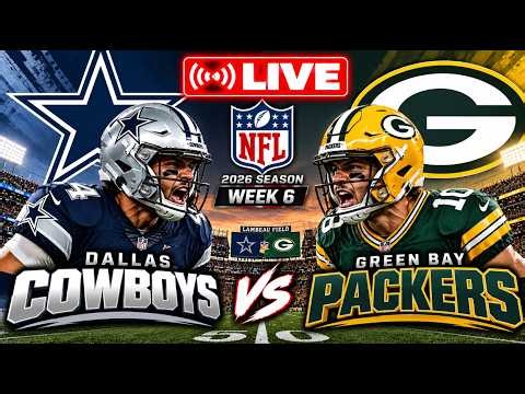 LIVE Dallas Cowboys vs Green Bay Packers 2026 NFL Season Week 6