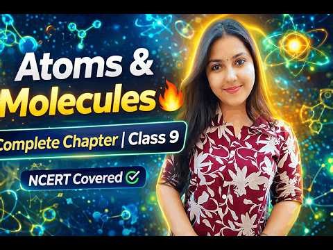 Atoms & Molecules 🔥 Complete Chapter | Class 9 Science | NCERT Full Coverage | One Shot