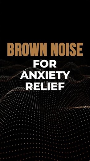 Deep Brown Noise for Anxiety Relief