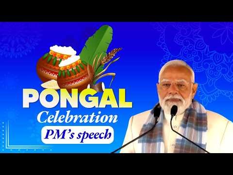 PM Modi’s speech during Pongal celebration in Delhi