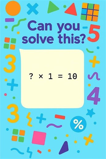 Missing Number Multiplication Challenge! ? x 1 = 10