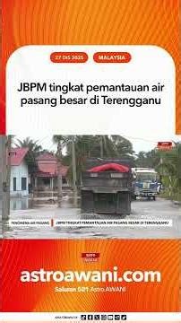 JBPM tingkat pemantauan air pasang besar di Terengganu