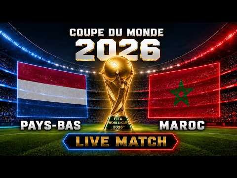 🔴 PAYS-BAS - MAROC / LIVE MATCH - COUPE DU MONDE 2026 16e DE FINALE